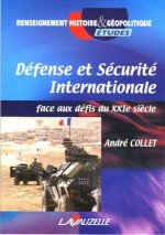 DEFENSE ET SECURITE INTERNATIONALE, FACE AUX DEFIS DU XXIE SIECLE