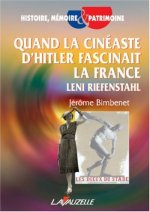 QUAND LA CINEASTE D'HITLER FASCINAIT LA FRANCE, LENI RIEFENSTAHL