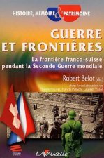 GUERRE ET FRONTIERES la frontière fronco-suisse peandant la Seconde Guerre mondiale