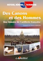 Des canons et des hommes, une histoire de l'artillerie française