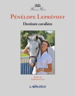 Pénélope LEPREVOST - Destinée cavalière
