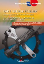 PAR L'ARDEUR ET LE FER - PAROLES DE SOLDATS-MAINTENANCIERS