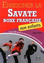 ENSEIGNER LA SAVATE BOXE FRANCAISE AUX ENFANTS