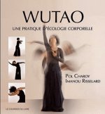 Wutao - Pratiquer l'écologie corporelle