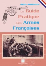 LE GUIDE PRATIQUE DES ARMES FRANCAISES