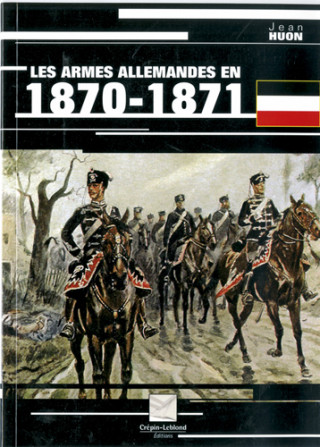 LES ARMES ALLEMANDES 1870 1871