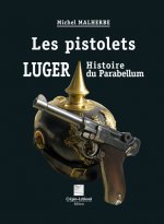 LES PISTOLETS LUGER - HISTOIRE DU PARABELLUM