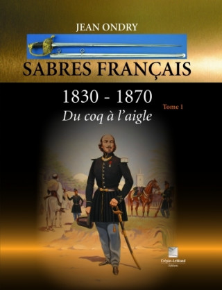 Sabres français 1830-1870 tome 1