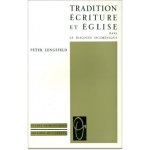 TRADITION, ECRITURE ET EGLISE DANS LE DIALOGUE OECUMENIQUE
