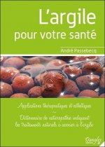 L'Argile pour votre santé - applications thérapeutiques et esthétiques, dictionnaire de naturopathie indiquant les traitements
