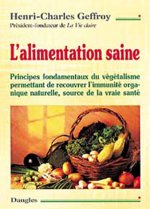 L'alimentation saine - principes fondamentaux du végétalisme permettant de recouvrer l'immunité organique naturelle, sou
