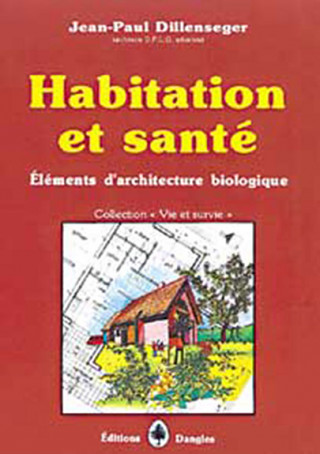 Habitation et santé - éléments d'architecture biologique