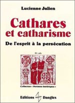 Cathares et catharisme - de l'esprit à la persécution