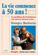 La vie commence à 50 ans ! - le meilleur de l'existence est encore devant vous