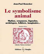 Le symbolisme animal - mythes, croyances, légendes, archétypes, folklore, imaginaire...