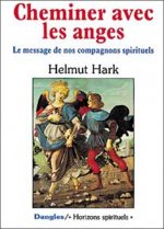 Cheminer avec les anges - le message de nos compagnons spirituels