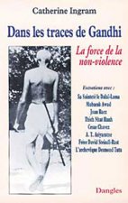Dans les traces de Gandhi - la force de la non-violence