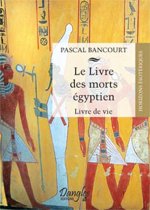 Le livre des morts égyptien - livre de vie