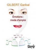 Émotions, mode d'emploi - amour, joie, peur, tristesse, colère