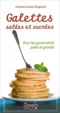 Galettes salées et sucrées - pour les gourmands petits et grands