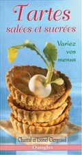 Tartes salées et sucrées - variez vos menus