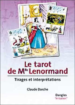 Le tarot de Mlle Lenormand - tirages et interprétations