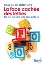 La face cachée des lettres - dis-moi ton nom, je te dirai qui tu es