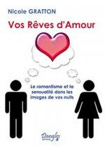 Vos rêves d'amour - le romantisme et la sensualité dans les images de vos nuits