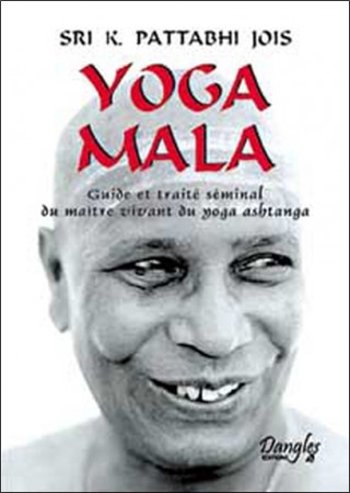 Yoga mala - guide et traité séminal du maître vivant du yoga ashtanga