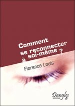 Comment se reconnecter à soi-même ? ou La dynamique créative de l'être