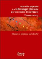 Nouvelle approche de la réflexologie plantaire par les centres énergétiques
