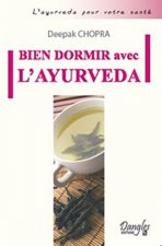 Bien dormir avec l'Ayurveda - comment vaincre l'insomnie et vivre avec ses biorythmes