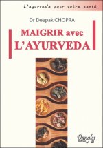 Maigrir avec l'ayurveda - comment atteindre et conserver son poids idéal