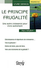 Le principe frugalité - une autre croissance pour vivre autrement