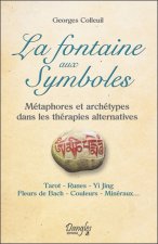 La fontaine aux symboles - métaphores et archétypes dans les thérapies alternatives