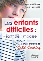 Les enfants difficiles, sortir de l'impasse - manuel pratique de child coaching