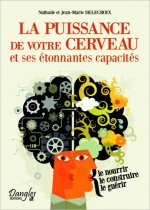 La puissance de votre cerveau et ses étonnantes capacités