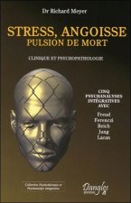 Stress, angoisse et pulsion de mort - clinique et psychopathologie