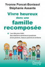Vivre heureux dans une famille recomposée - les clés pour bâtir des relations sereines et positives entre parents, beaux-parents et enfants