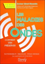 Les maladies des ondes - électrosensibilité, fibromyalgie, fatigue chronique