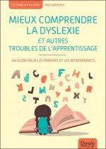 Mieux comprendre la dyslexie - un guide pour les parents et les intervenants