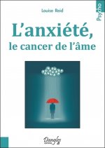 L'anxiété - le cancer de l'âme