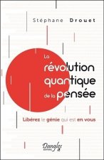La révolution quantique de la pensée - libérez le génie qui est en vous