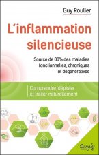 L'inflammation silencieuse - source de 80% des maladies fonctionnelles, chroniques et dégénératives