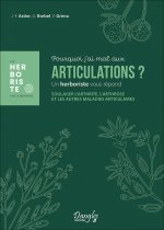 Pourquoi j'ai mal aux articulations ? - soulager l'arthrose, l'arthrite et les autres maladies articulaires