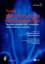 Traité de chirurgie endocrinienne. Volume 1