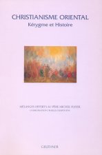 Christianisme Oriental : Kérygme et Histoire