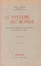Le Système du monde. Histoire des doctrines de Platon à Copernic