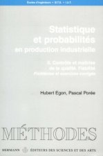 Statistiques et probabilités : en production industrielle, Volume 2
