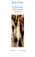 La psychose, la mort, l'institution